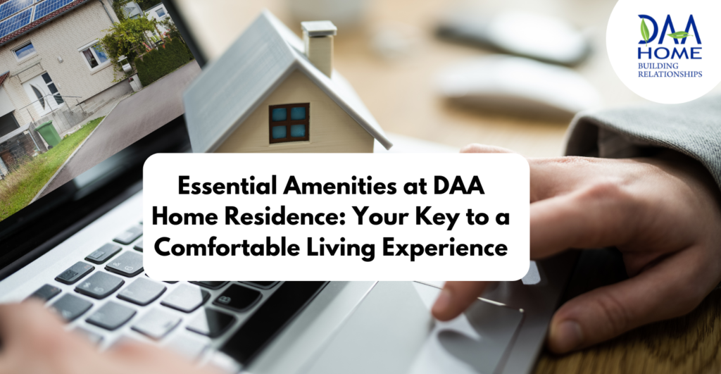 Essential Amenities at DAA Home Residence: Your Key to a Comfortable Living Experience