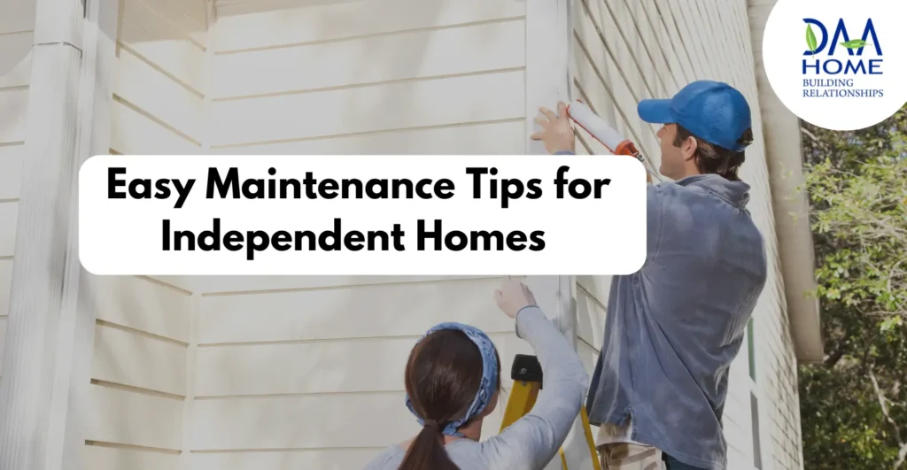  Easy Maintenance Tips for Independent Homes