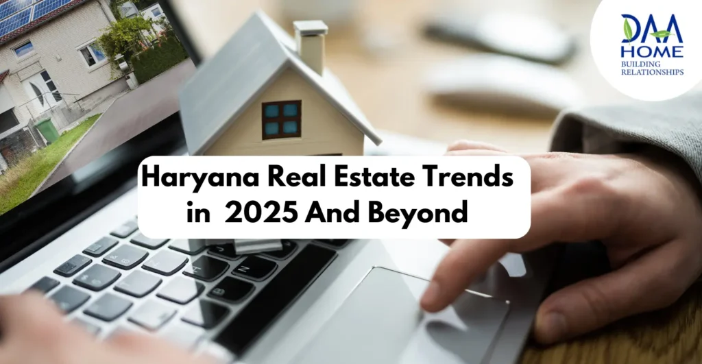 Haryana Real Estate Trends in 2025 And Beyond