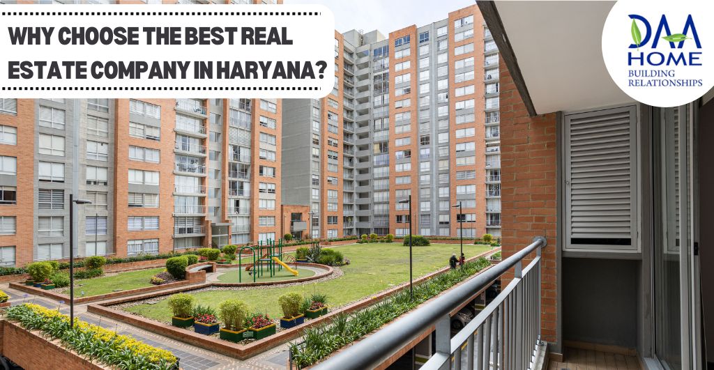 Why Choose the Best Real Estate Company in Haryana?