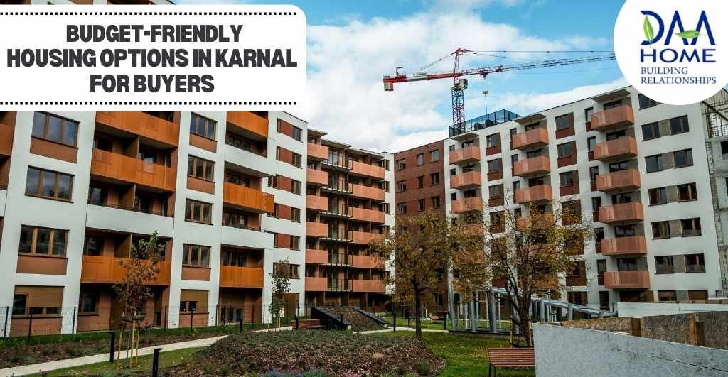 Budget-Friendly Housing Options in Karnal for Buyers