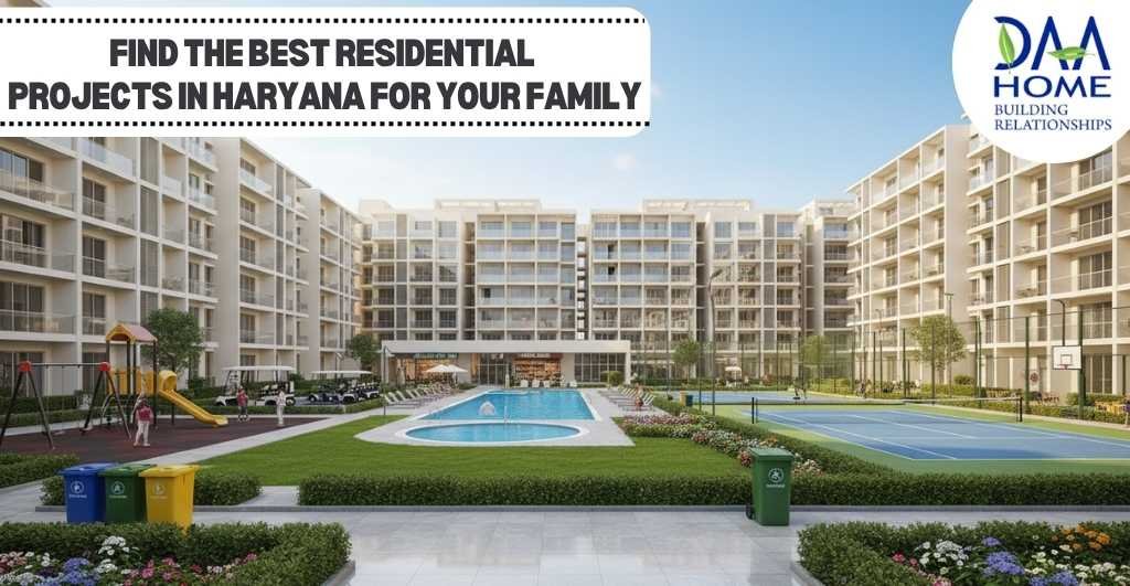 Find the Best Residential Projects in Haryana for Your Family
