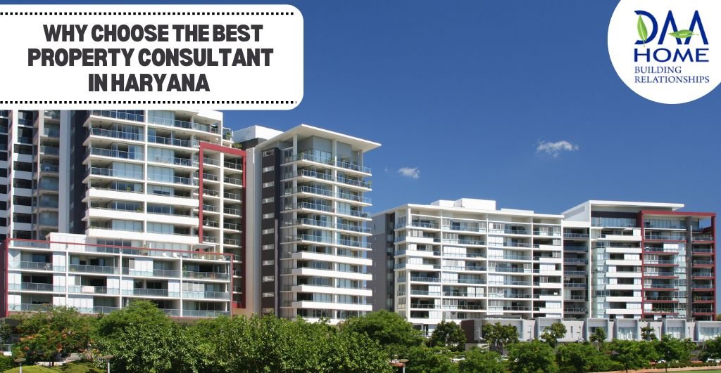 Why Choose the Best Property Consultant in Haryana